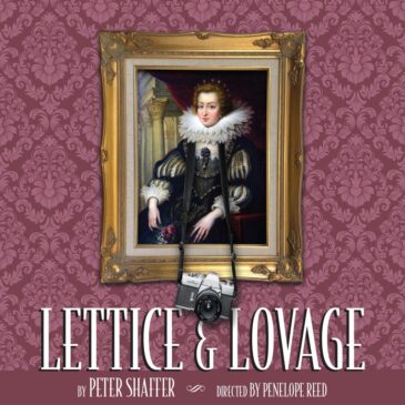 South Camden Theatre Announces The Continuation Of Its 18th Season for 2023 With The Comedy Play “Lettice & Lovage” by Peter Shaffer.