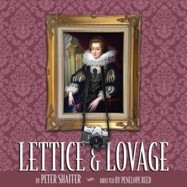 South Camden Theatre Announces The Continuation Of Its 18th Season for 2023 With The Comedy Play “Lettice & Lovage” by Peter Shaffer.